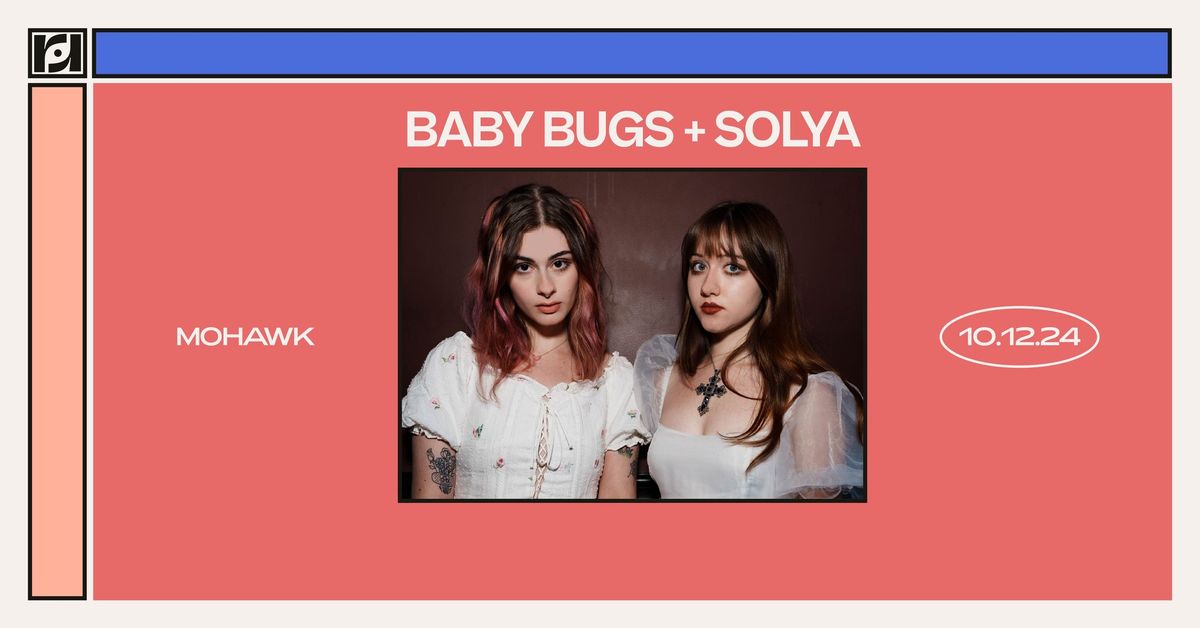 Resound Presents: Baby Bugs x Solya at Mohawk on 10\/12