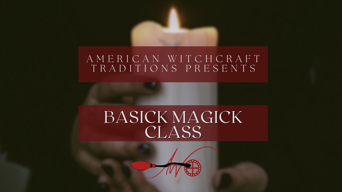 Basick Magick Class - NEW CLASS STARTING