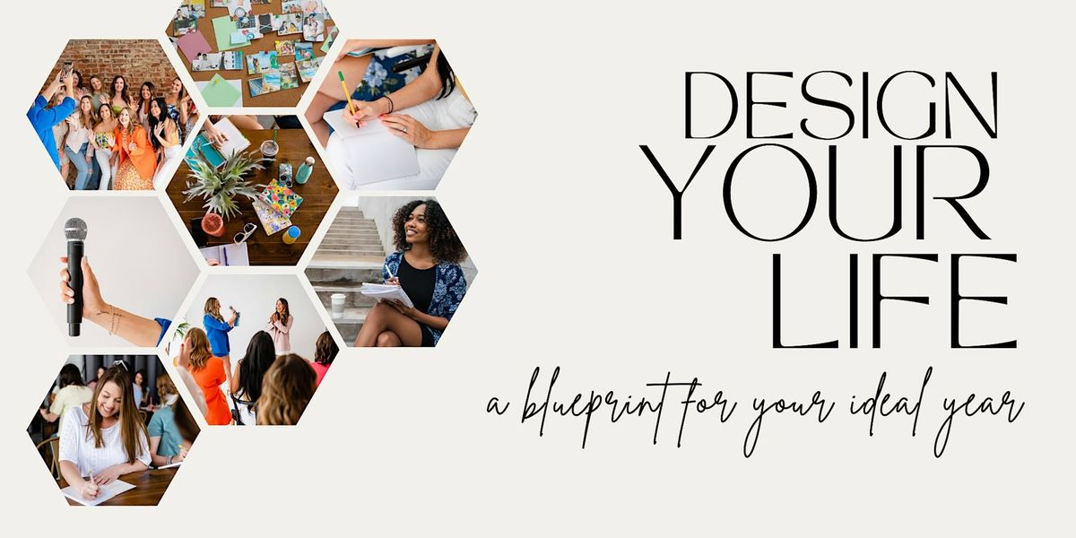 Design your Life\u2026a blueprint for your ideal year!