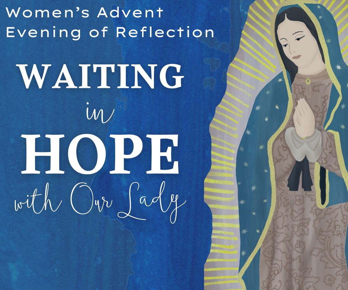 Women's Advent Evening of Reflection: Waiting in Hope with Our Lady