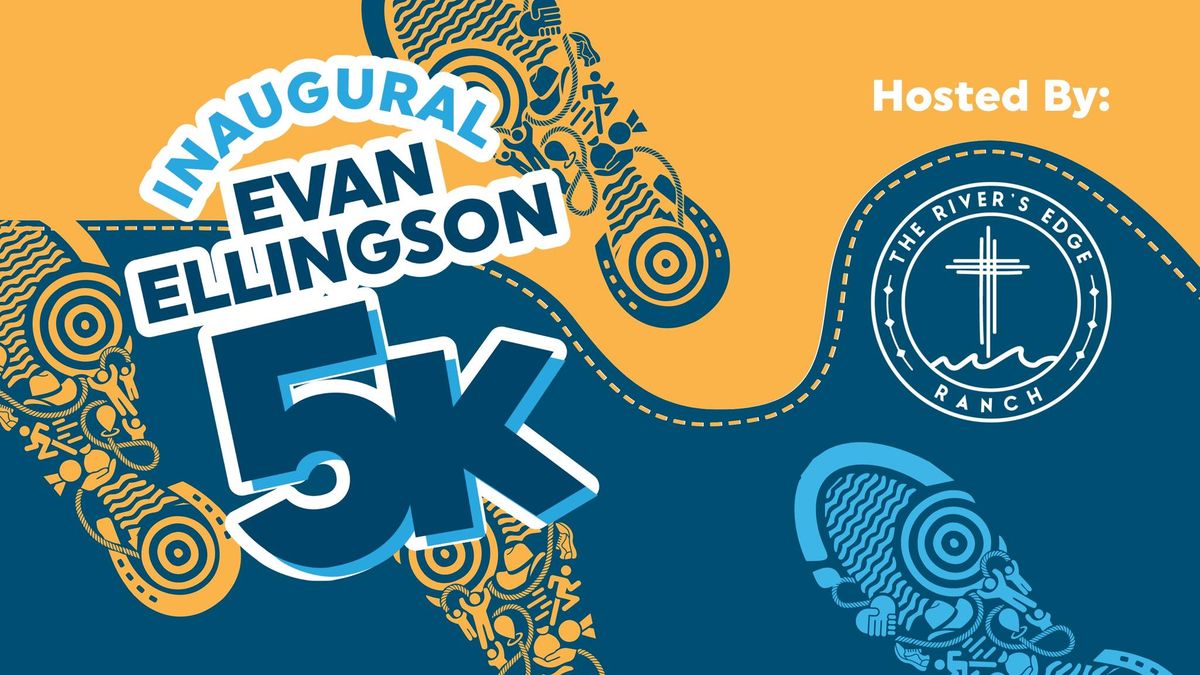 Inaugural Evan Ellingson 5K | Hosted by The River's Edge Ranch