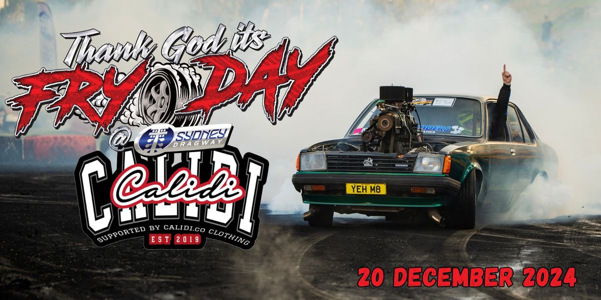 THANK GOD IT'S FRYDAY - SYDNEY DRAGWAY