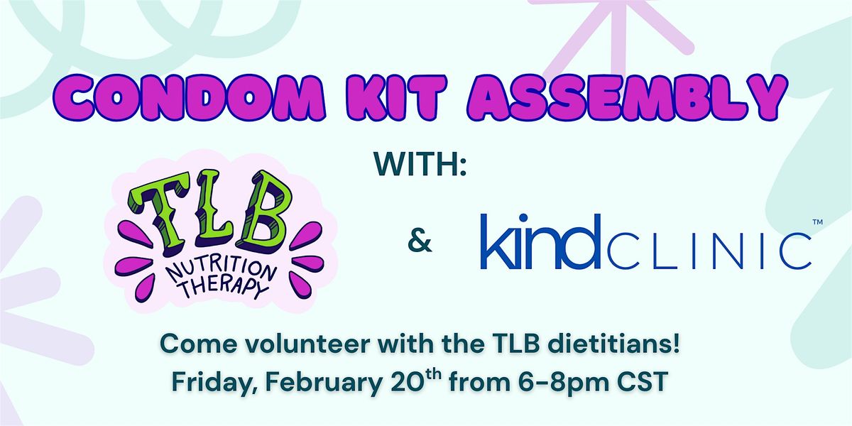 Condom Kit Packing Events Community Condom Safety Kit Assembly with KIND Clinic & TLB Nutrition ...