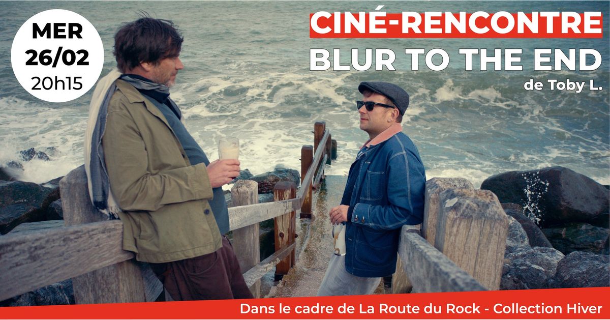 La Route du Rock - Collection Hiver : Blur : To the End de Toby L.