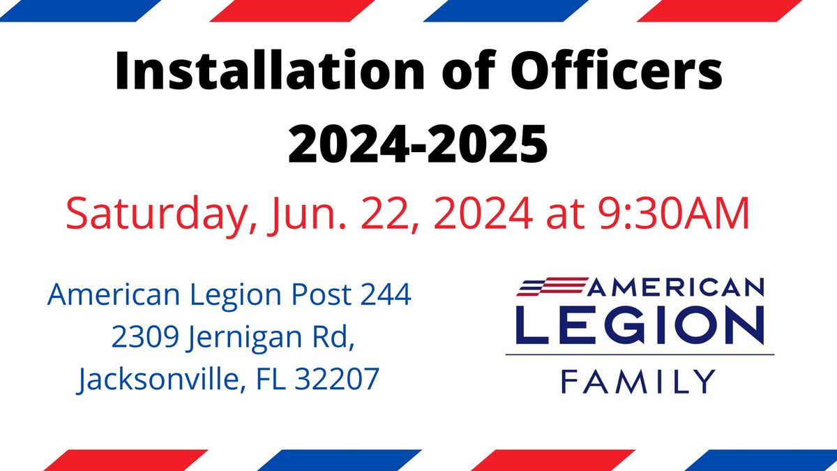 2024-2025 Installation of Officers | Post 244 | Jacksonville, FL