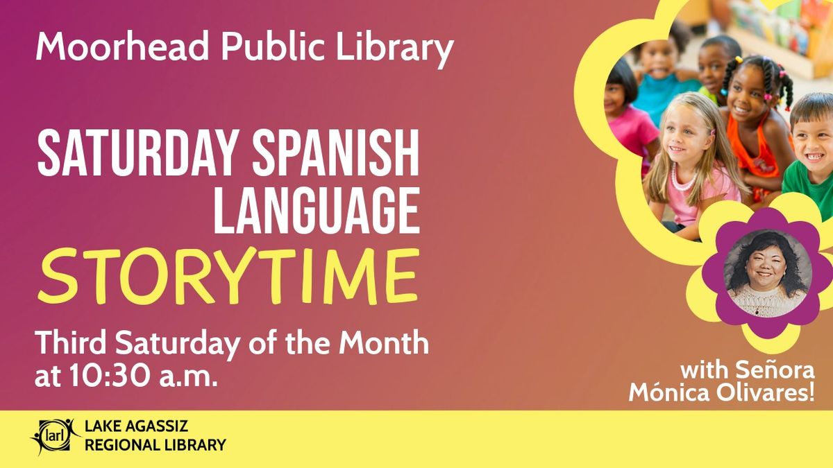 Spanish Storytime with Sra. M\u00f3nica Olivares Join us for a Spanish Immersion Storytime!