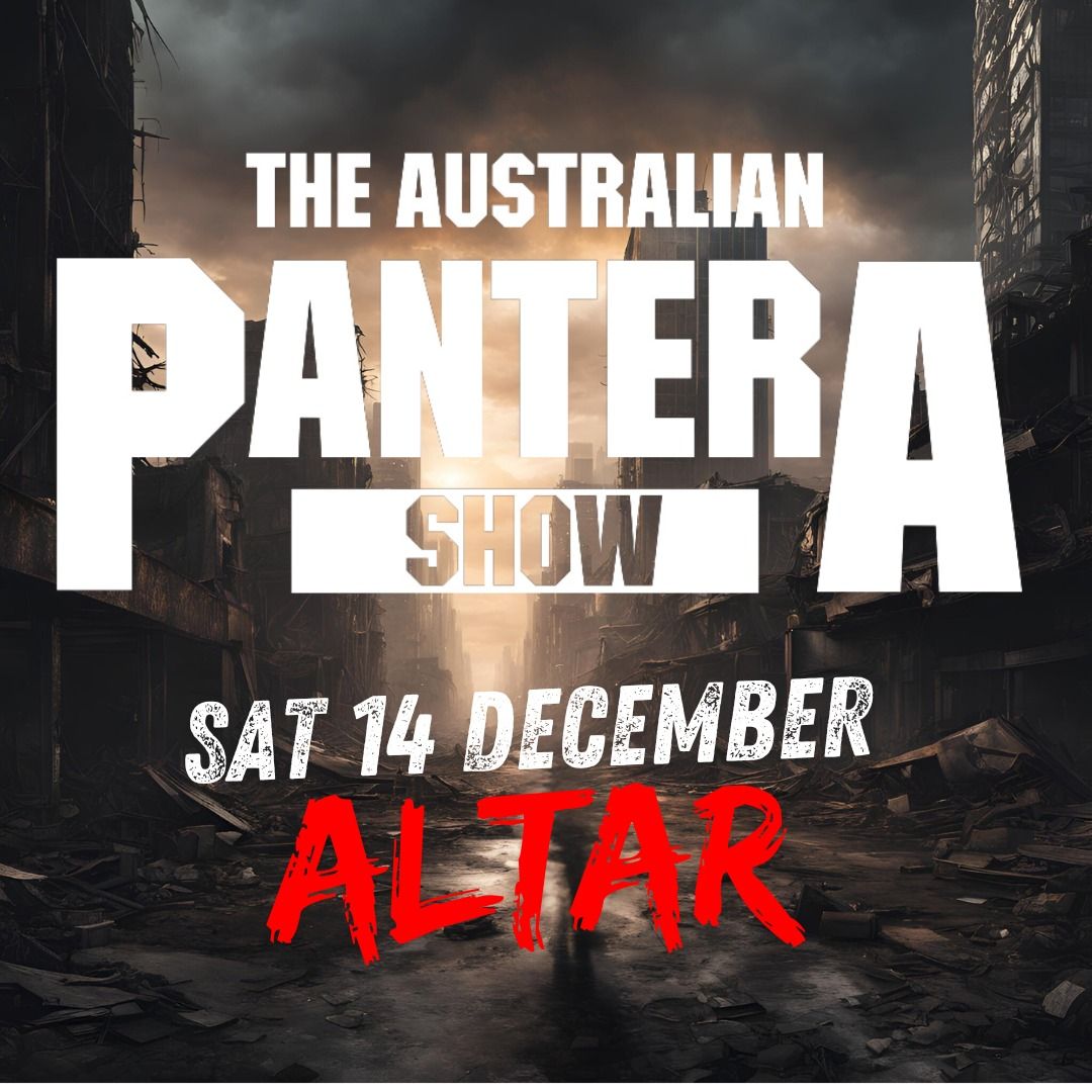 Australian Pantera Show - Altar Hobart Sat 14th December