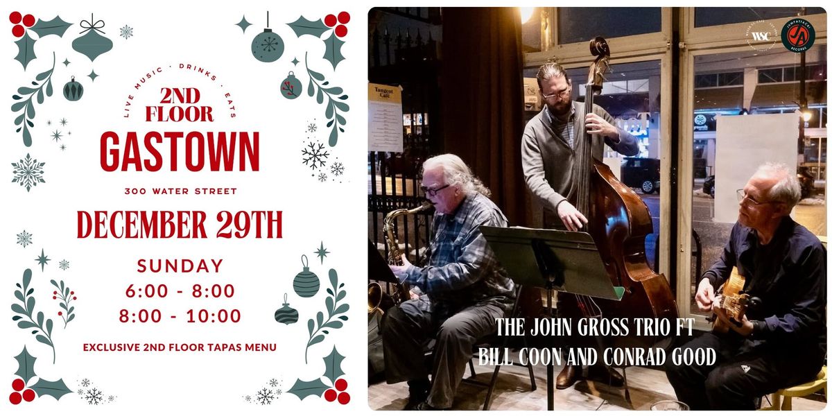 John Gross Trio FT Bill Coon and Conrad Good LIVE at 2nd Floor Gastown