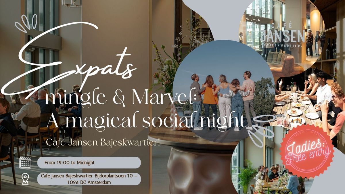  Expats mingle & Marvel: A magical social night @ Caf\u00e9 Jansen Bajeskwartier!\ud83e\udd42\ud83c\udf77