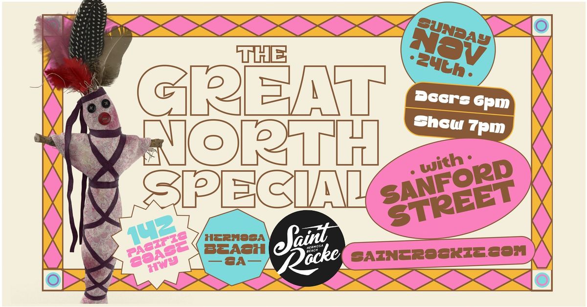 The Great North Special w\/ Sanford Street