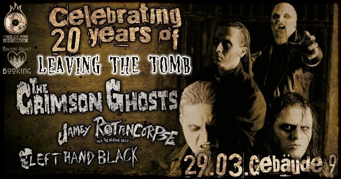 20 years LEAVING THE TOMB with The Crimson Ghosts, Jamey Rottencorpse and Left Hand Black