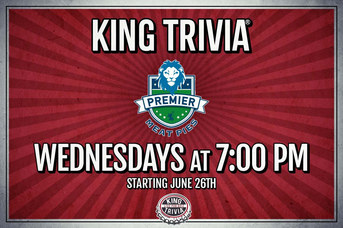 King Trivia @ Premier Meat Pies 