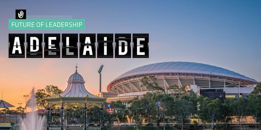Future of Leadership - Adelaide