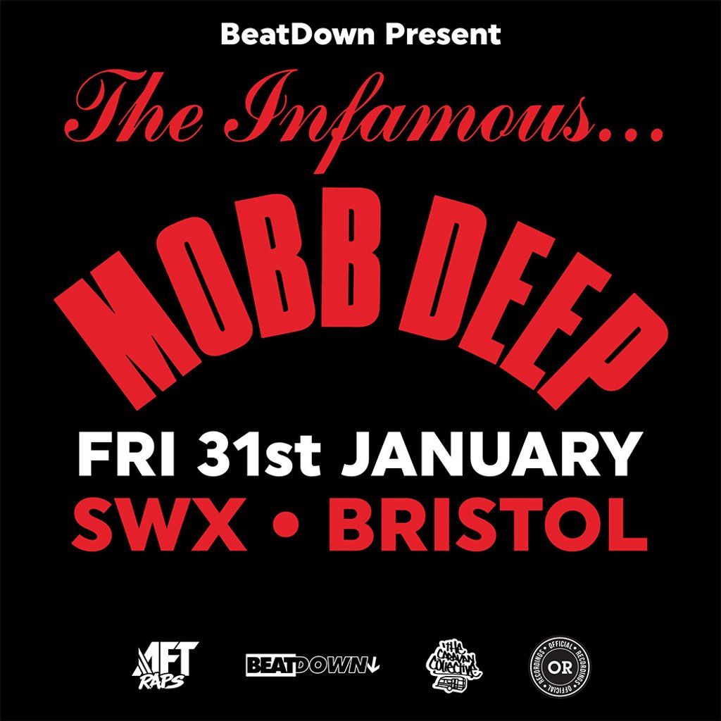 MOBB DEEP \/\/ FRIDAY 31st JANUARY \/\/ SWX \/\/ BRISTOL