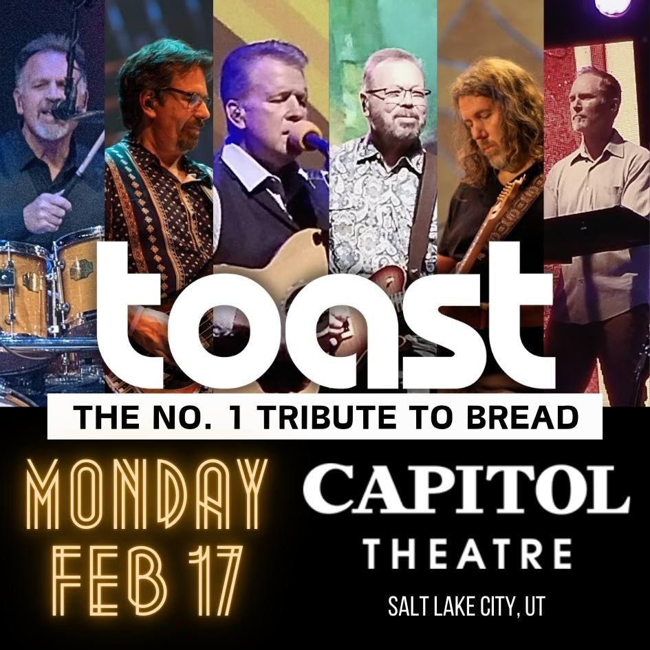 TOAST - No.1 BREAD Tribute - Capitol Theatre - Feb 17