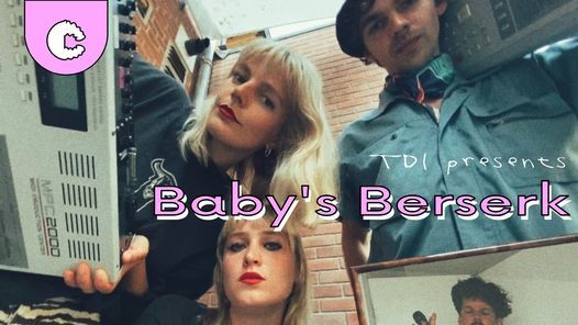 TDI presents: Baby's Berserk | New date