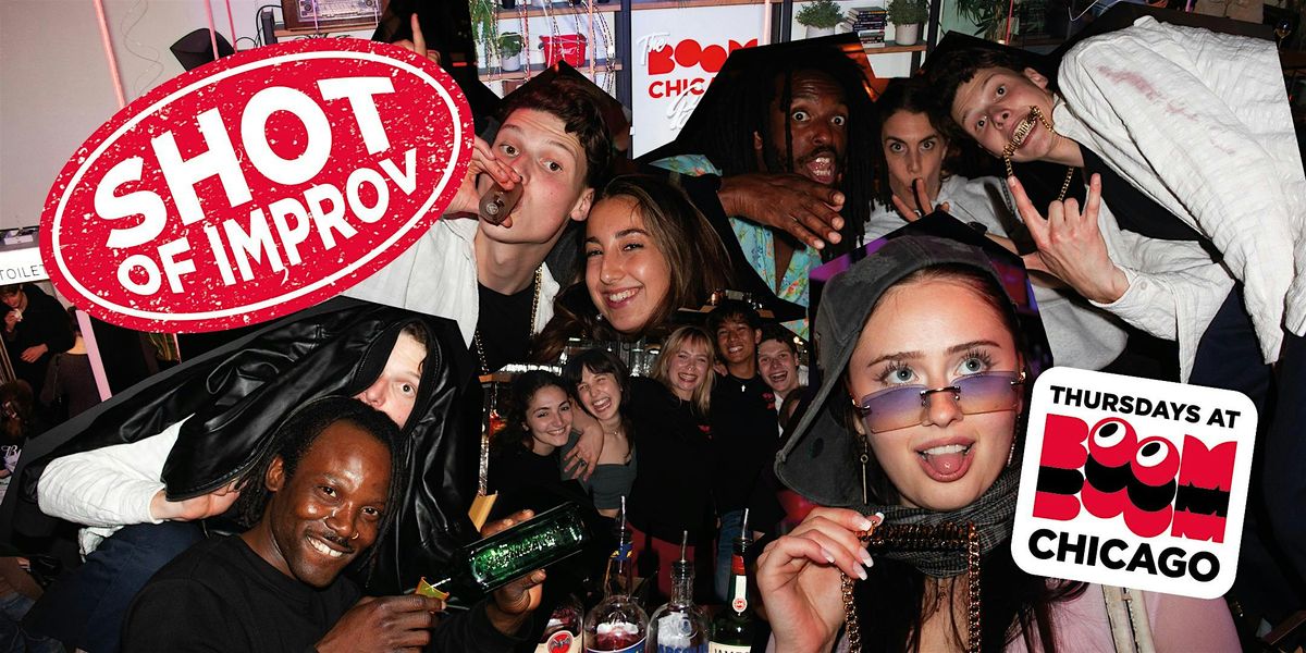 Shot of Improv @ Boom Chicago!