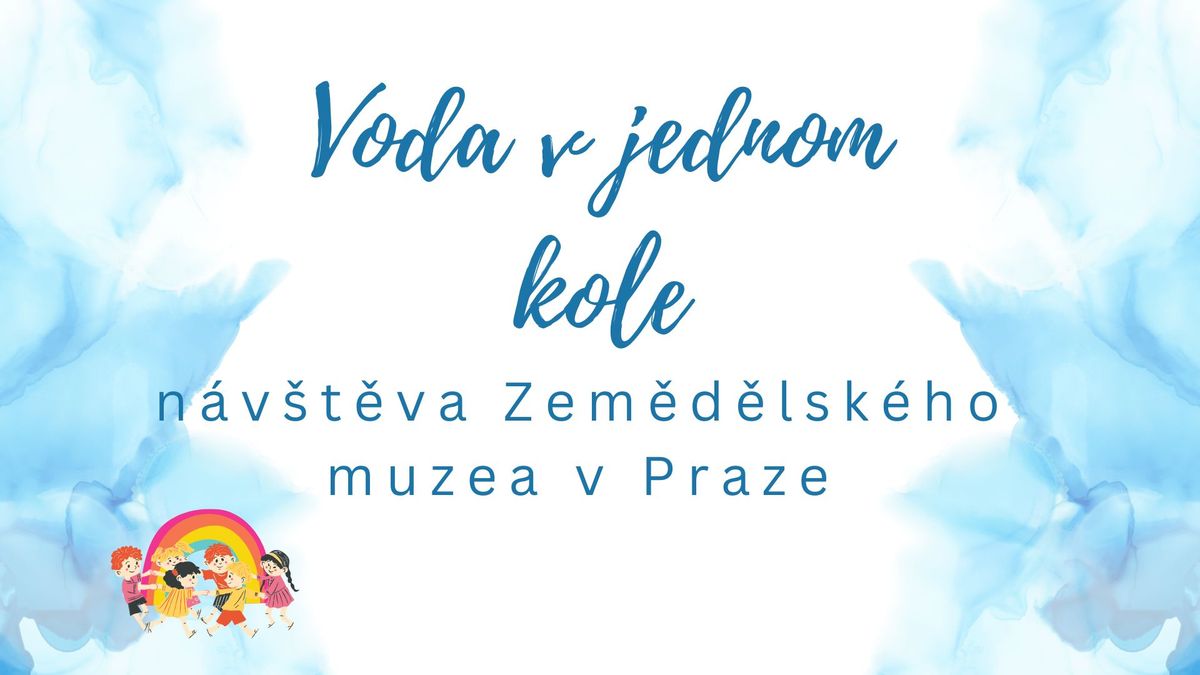 PLNO: Voda v jednom kole - n\u00e1v\u0161t\u011bva Zem\u011bd\u011blsk\u00e9ho muzea