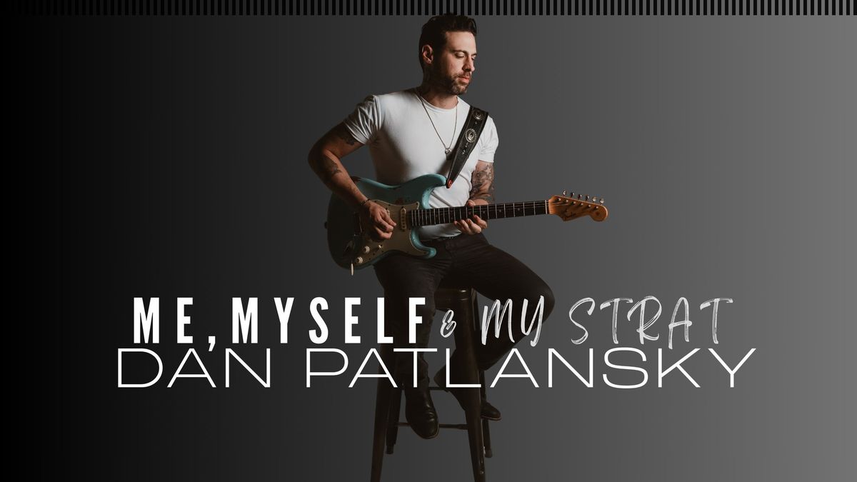 DAN PATLANSKY \/\/ ME, MYSELF & MY STRAT \/\/ THE HANGKLIP HOTEL