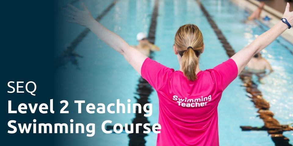 SEQ Level 2 Teaching Swimming