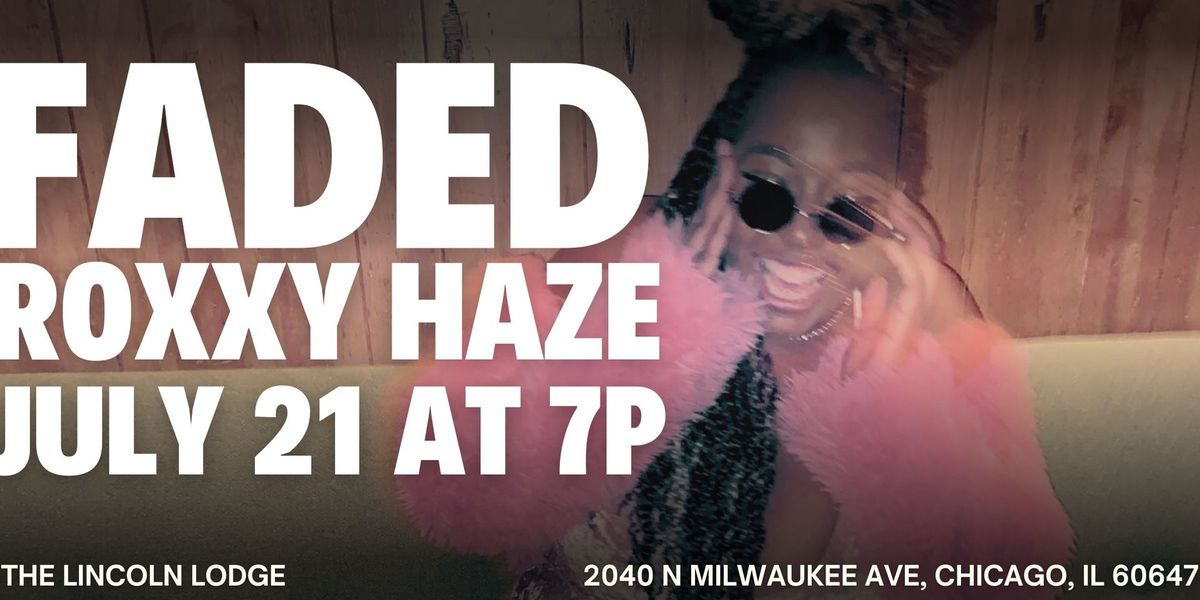 Roxxy Haze (Faded Comedy Tour) - Chicago