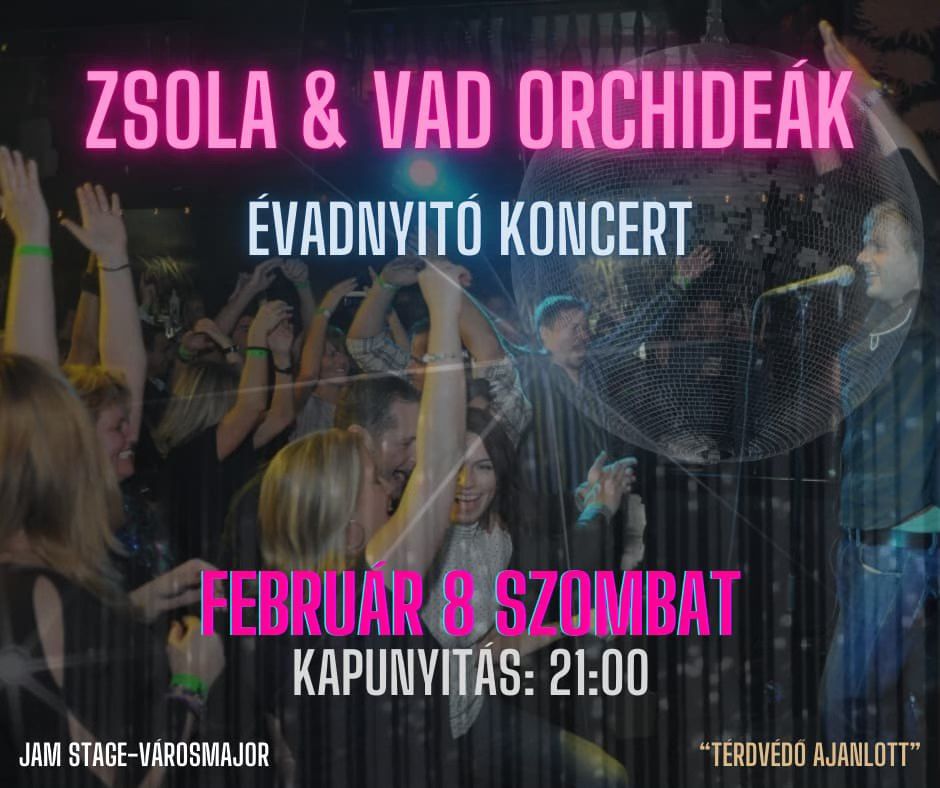 Zsola & Vad Orchide\u00e1k \u00c9vadnyit\u00f3 Koncert