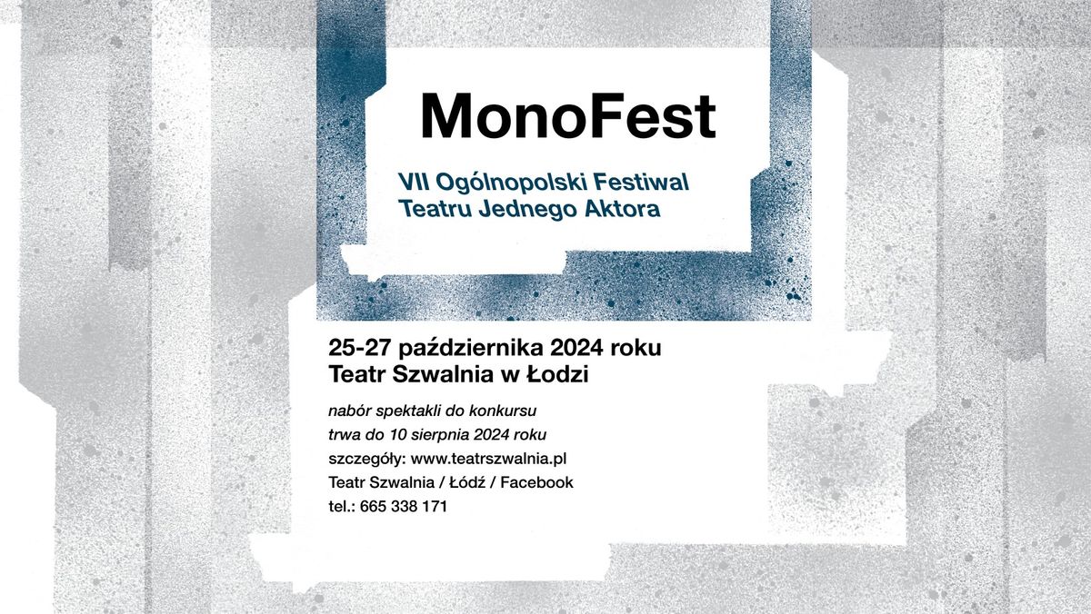 MONOFEST - VII OG\u00d3LNOPOLSKI FESTIWAL TEATR\u00d3W JEDNEGO AKTORA 