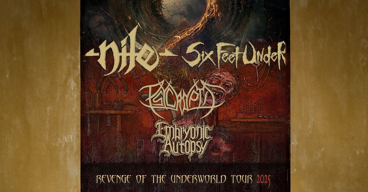 Nile & Six Feet Under: Revenge Of The Underworld Tour Presented by WMMS