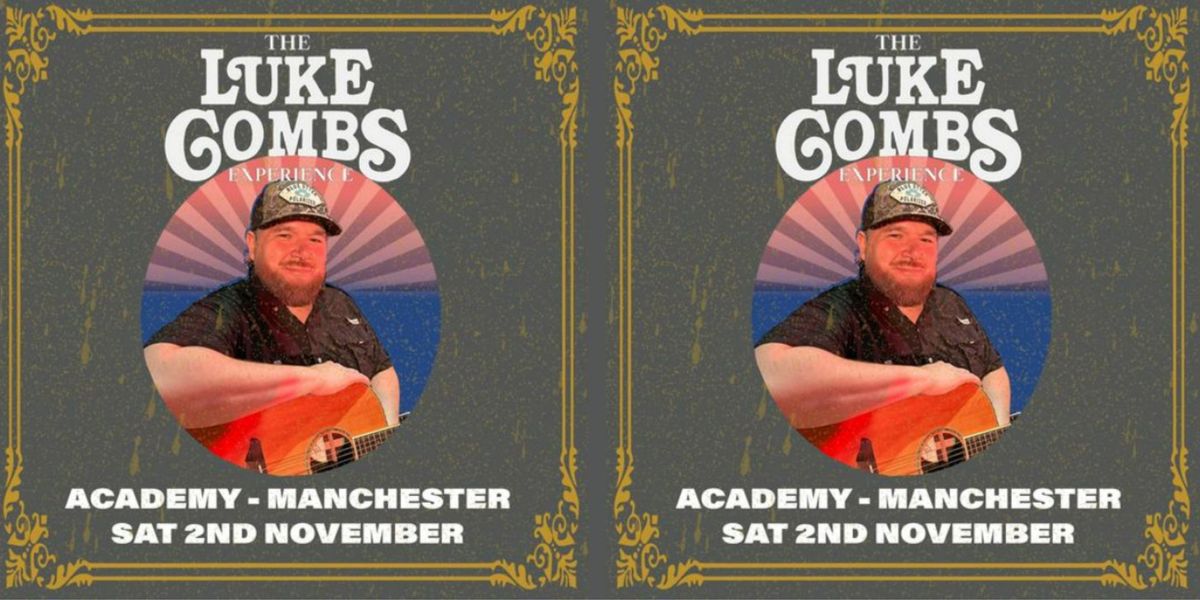 The Luke Combs Experience is in Manchester!