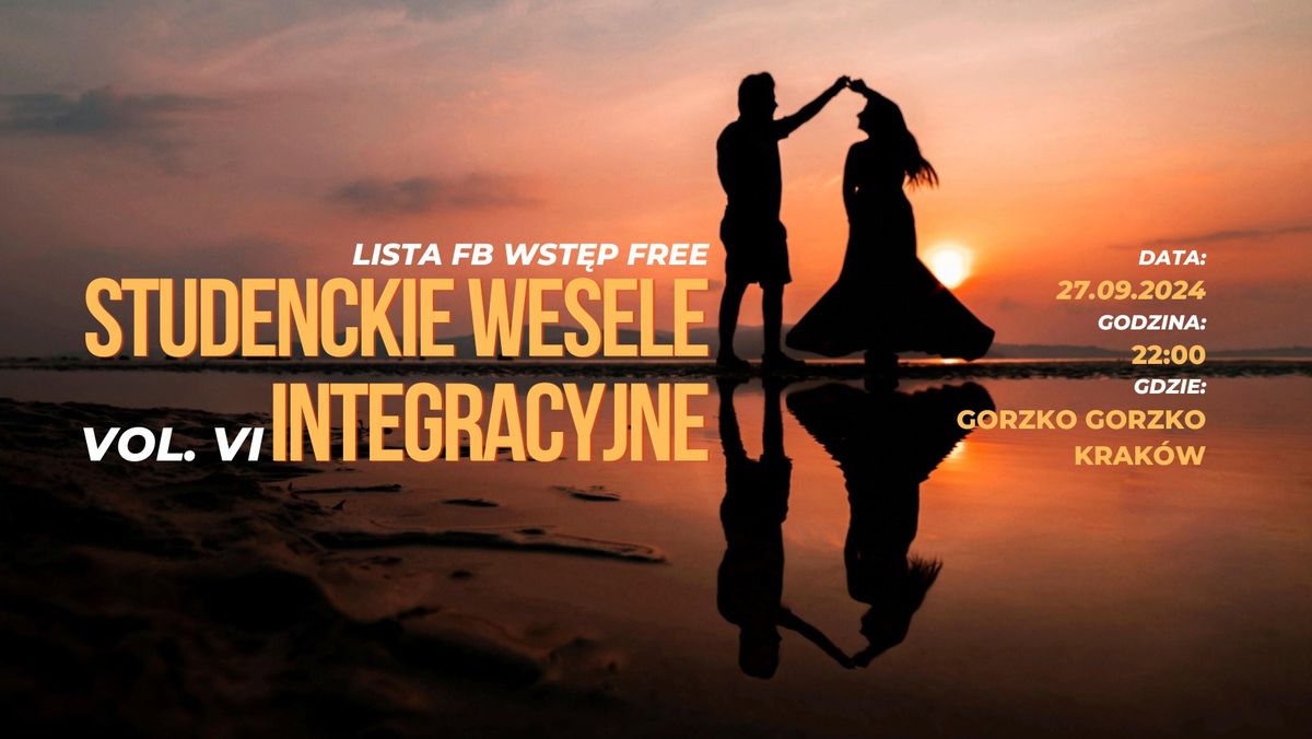 STUDENCKIE WESELE INTEGRACYJNE W KRAKOWIE WOL. VI (LISTA FB WST\u0118P FREE)