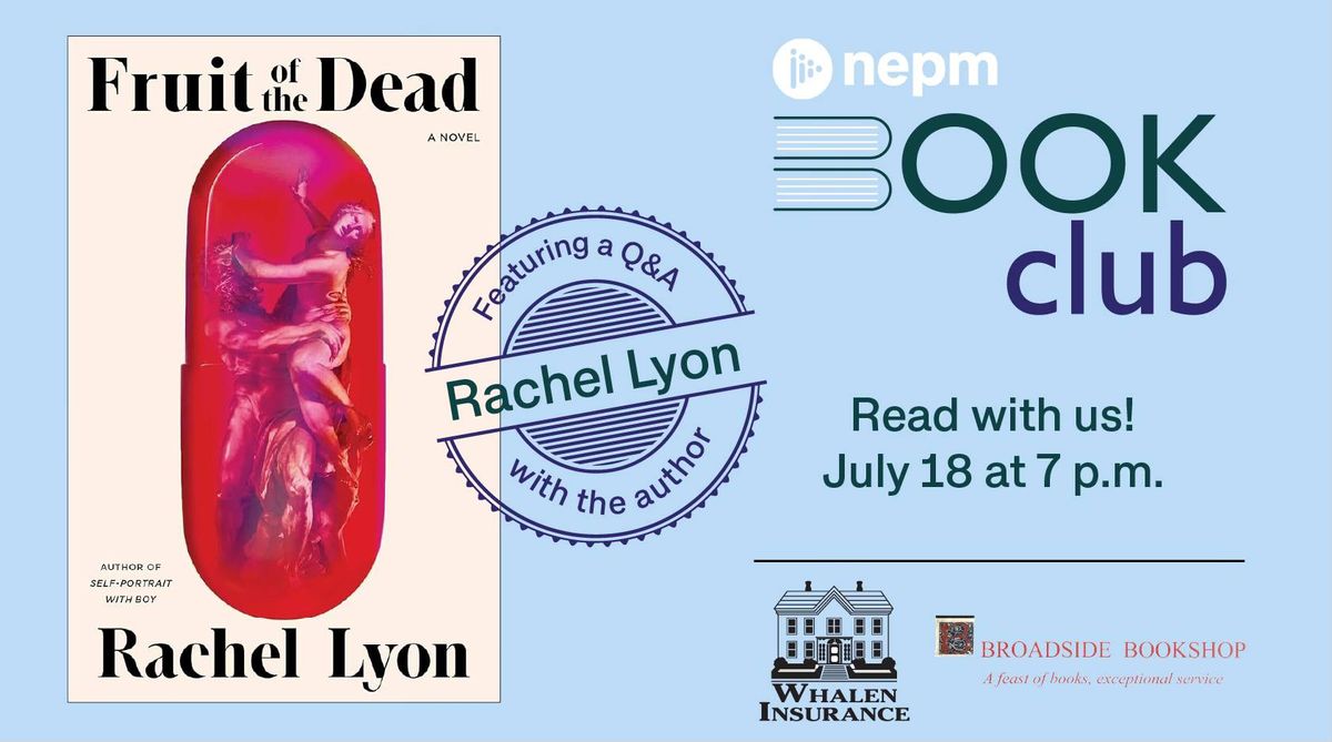 NEPM Book Club: 'Fruit of the Dead' with author Rachel Lyon