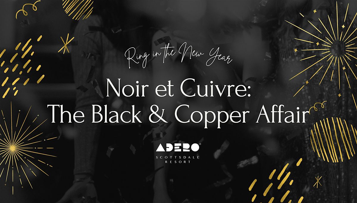 NYE at ADERO: Noir et Cuivre \u2013 The Black & Copper Affair