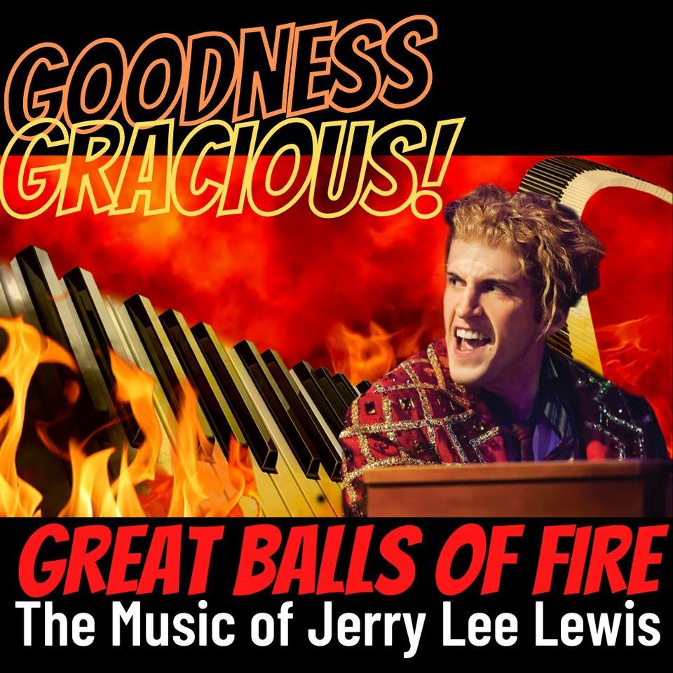 GREAT BALLS OF FIRE The Jerry Lee Lewis Tribute, Seven Angels Theatre