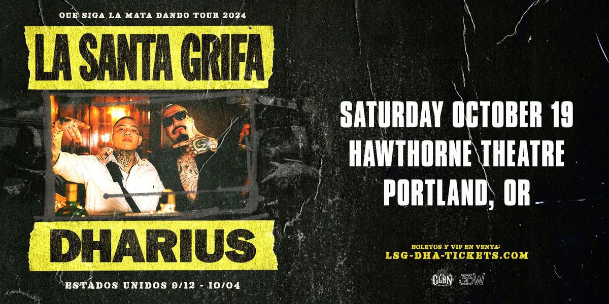 LA SANTA GRIFA and DHARIUS Plus Guests - Hawthorne Theatre - Portland, OR