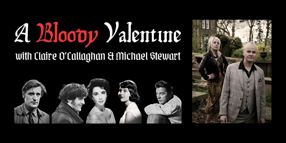 A Bloody Valentine: Doomed Love in Gothic Fiction & Fact