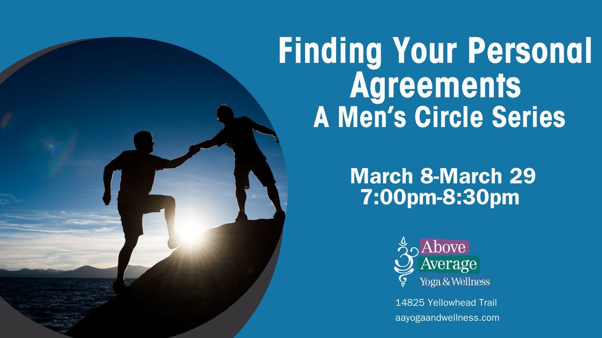 Finding Your Personal Agreements- A Men's Circle