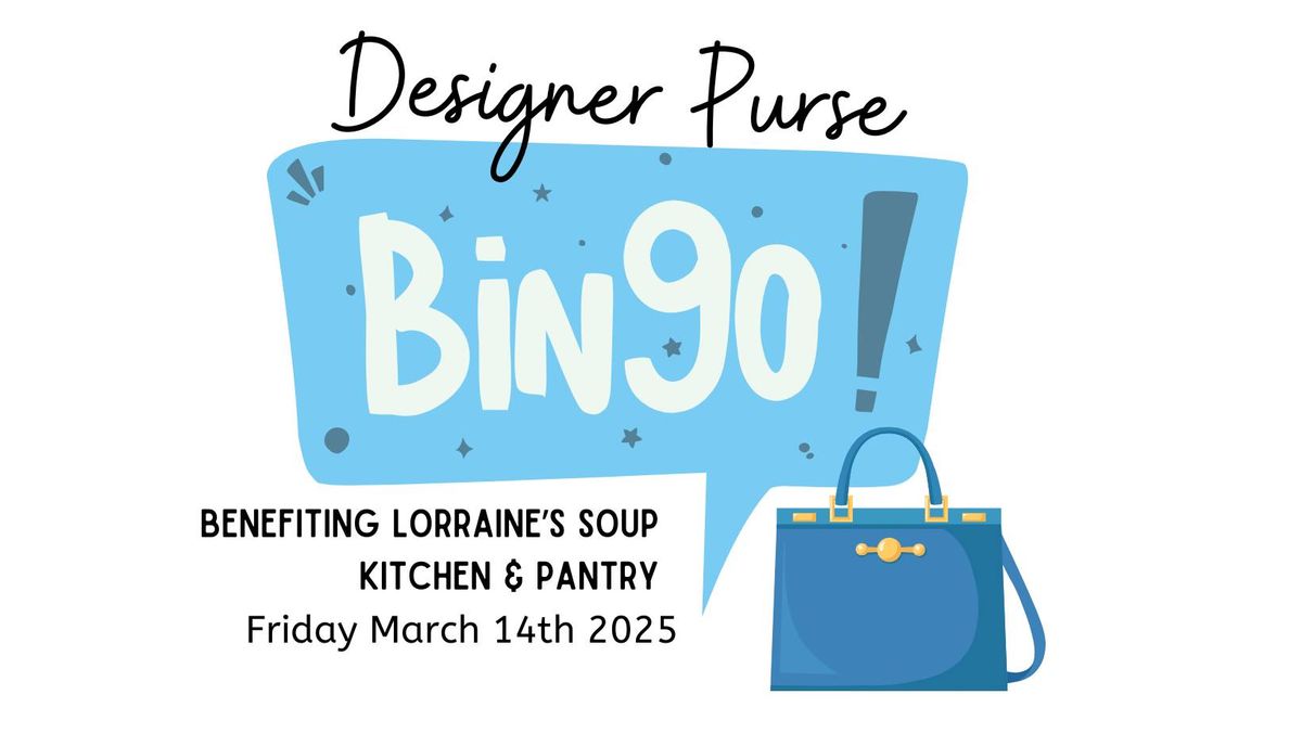 Designer Purse Bingo - For Lorraine's Soup Kitchen & Pantry