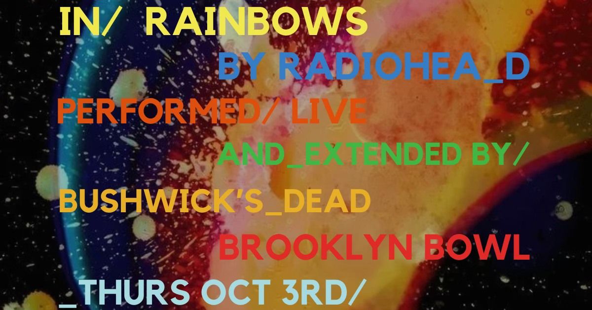 In Rainbows Live: Bushwick's Dead Plays Radiohead's Iconic Album