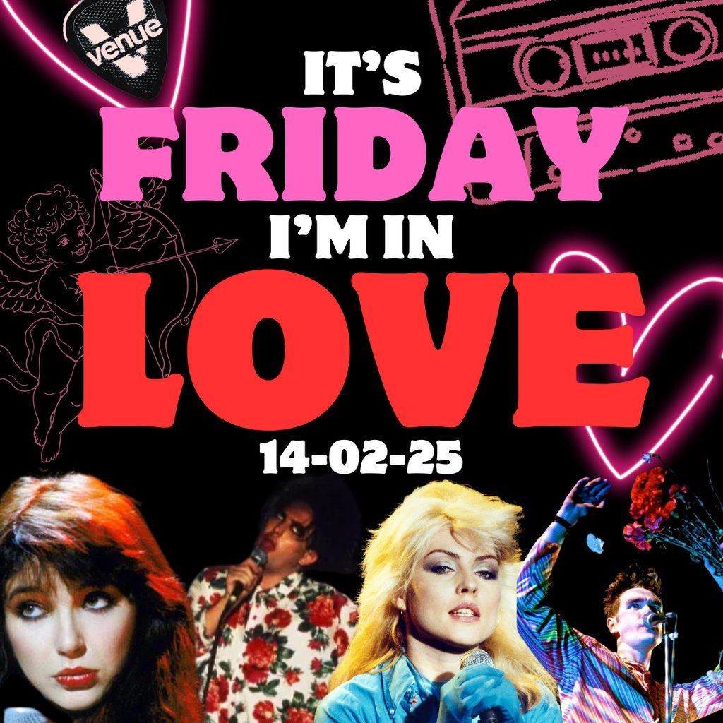 Friday I'm In Love \/\/ Valentines @ Venue