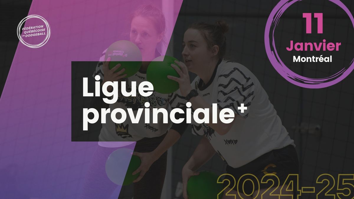 Ligue Proviciale + - 2024-25 - \u00c9v\u00e8nement 2 - Montr\u00e9al