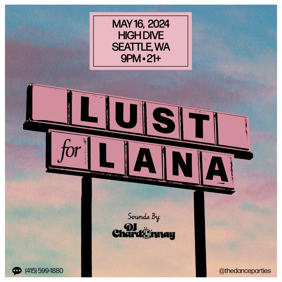 LUST FOR LANA (Lana Del Rey dance party) featuring DJ Chardonnay