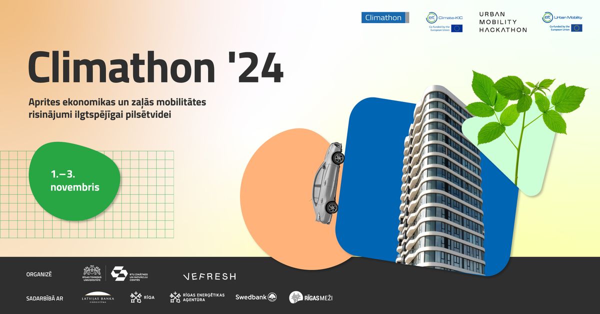 Hakatons \u00abClimathon'24: aprites ekonomikas un za\u013c\u0101s mobilit\u0101tes risin\u0101jumi ilgtsp\u0113j\u012bgai pils\u0113tvidei\u00bb