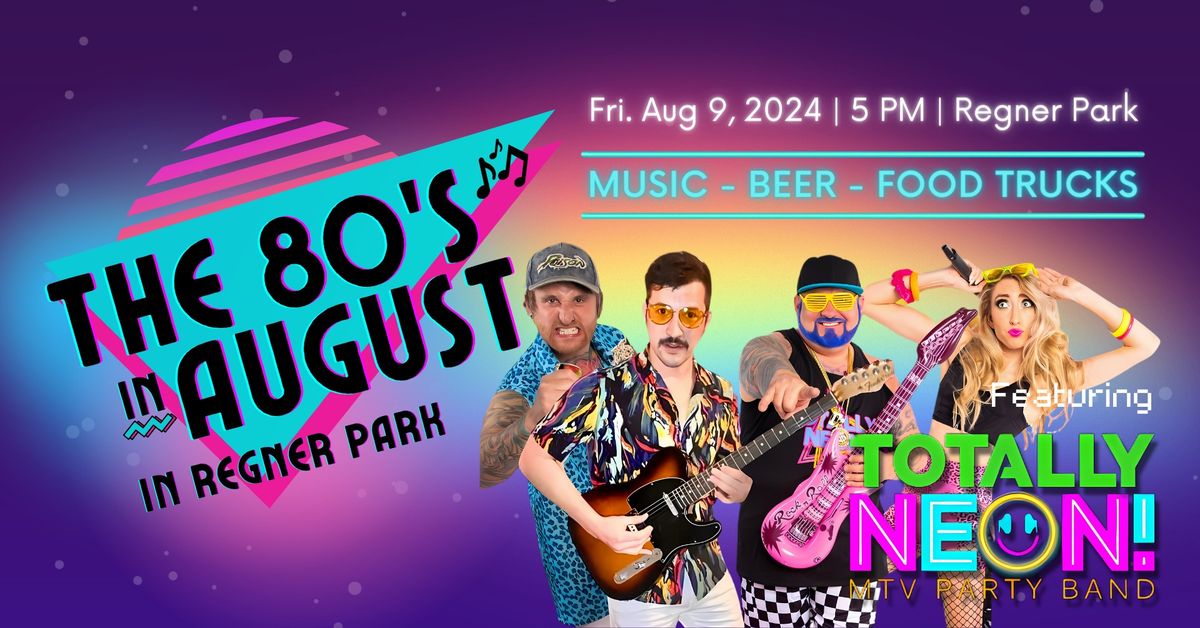 80's in August - Free Summer Concert at Regner Park!