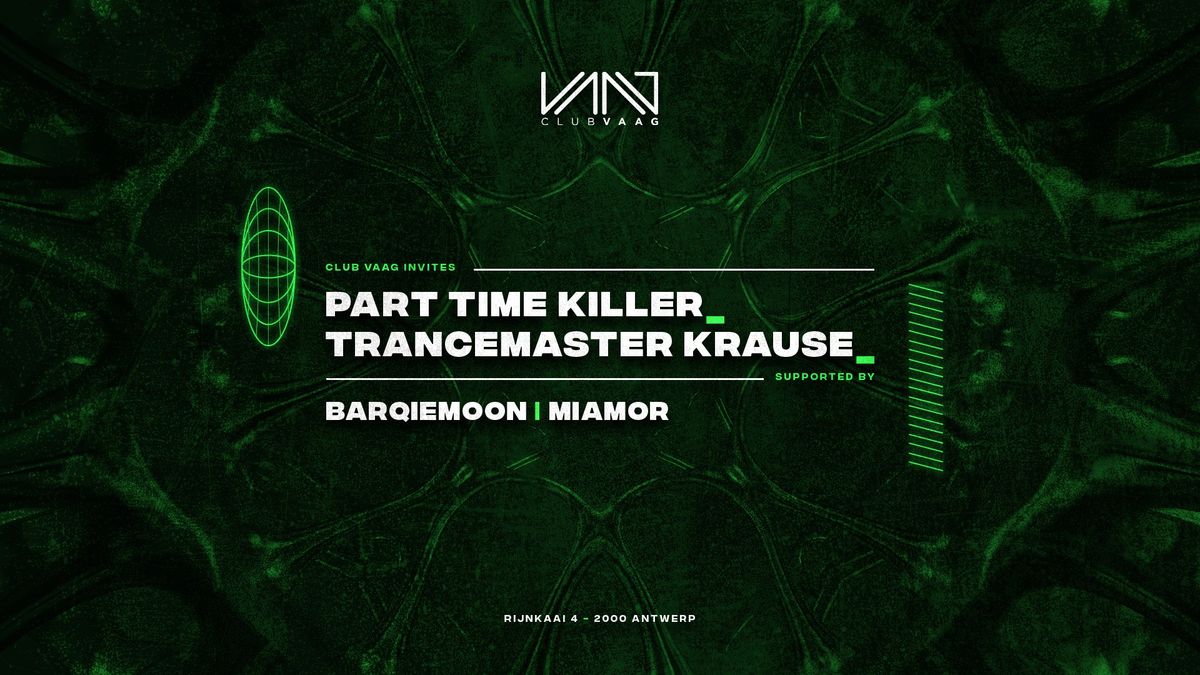 Club Vaag invites PART TIME KILLER & TRANCEMASTER KRAUSE