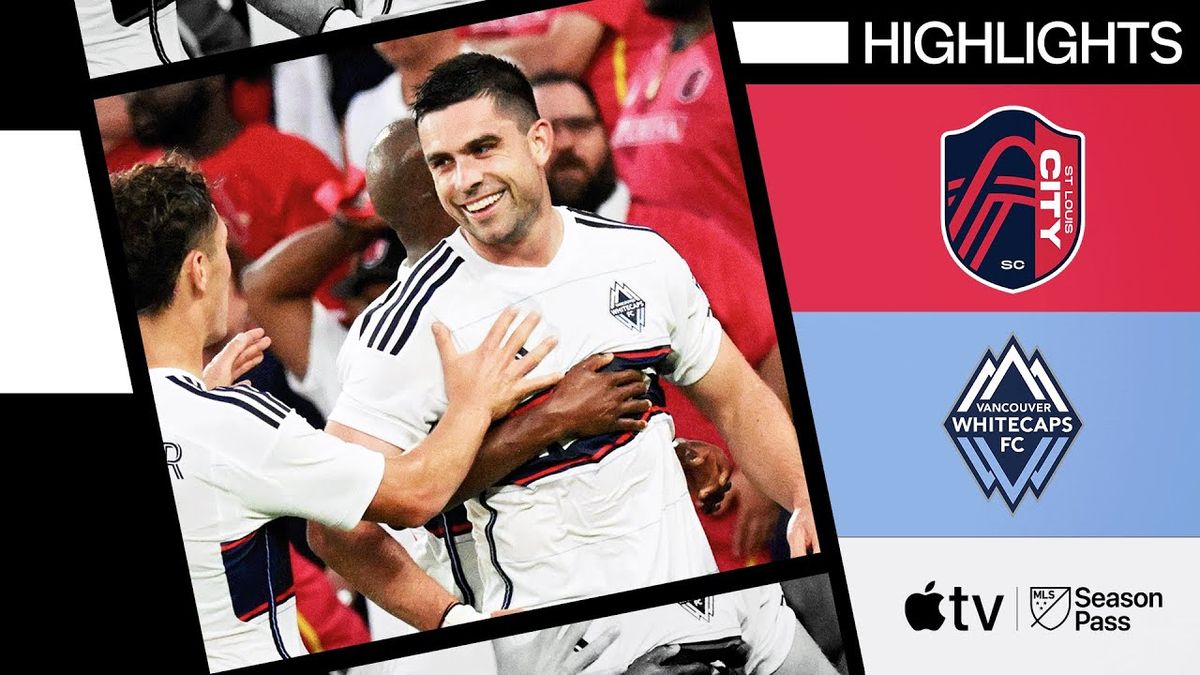 Vancouver Whitecaps FC vs. St. Louis City SC