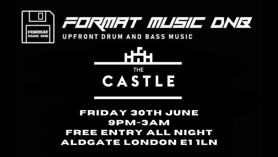 Format music dnb @ The Castle London Free - Entry 