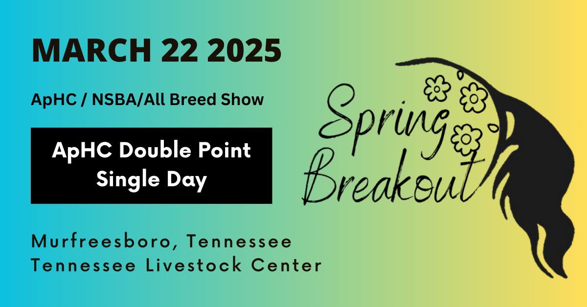 Spring Breakout 2025 - ApHC\/NSBA Horse Show