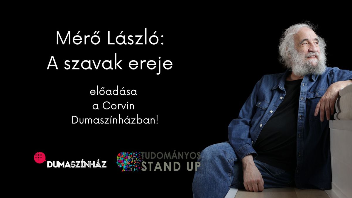 Tudom\u00e1nyos Stand Up - M\u00e9r\u0151 L\u00e1szl\u00f3: A szavak ereje