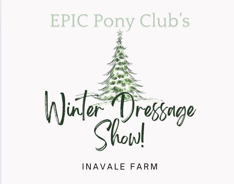 EPIC Pony Club Presents: Winter Dressage Show