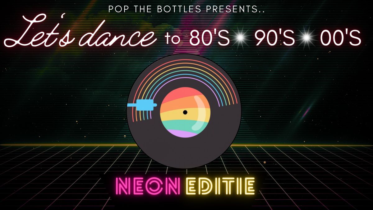 LET's DANCE to 80's - 90's - 00's | NEON Editie